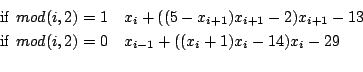 \begin{eqnarray*}
&&{\rm if}  mod(i,2)=1   x_i+((5-x_{i+1})x_{i+1}-2)x_{i+1}-13\\
&&{\rm if} mod(i,2)=0   x_{i-1}+((x_i+1)x_i-14)x_i-29\\
\end{eqnarray*}