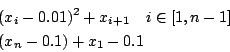 \begin{eqnarray*}
&&(x_i-0.01)^2+x_{i+1}   i\in [1,n-1]\\
&&(x_n-0.1)+x_1-0.1
\end{eqnarray*}