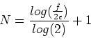 \begin{displaymath}
N=\frac{log(\frac{f}{2\epsilon})}{log(2)}+1
\end{displaymath}