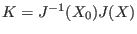 $K=J^{-1}(X_0)J(X)$