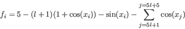 \begin{displaymath}
f_i = 5-(l+1)(1+\cos(x_i))-\sin(x_i)-\sum_{j=5l+1}^{j=5l+5}\cos(x_j)
\end{displaymath}