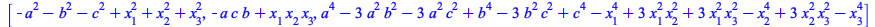 [`+`(`-`(`*`(`^`(a, 2))), `-`(`*`(`^`(b, 2))), `-`(`*`(`^`(c, 2))), `*`(`^`(x[1], 2)), `*`(`^`(x[2], 2)), `*`(`^`(x[3], 2))), `+`(`-`(`*`(a, `*`(b, `*`(c)))), `*`(x[1], `*`(x[2], `*`(x[3])))), `+`(`*`...