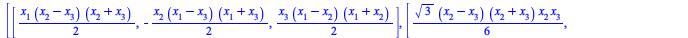 Typesetting:-mprintslash([Equiv := [[[1]], [[`+`(`*`(`/`(1, 24), `*`(`^`(2, `/`(1, 2)), `*`(`+`(x[2], `-`(x[3])), `*`(`+`(x[2], x[3]), `*`(`+`(x[1], `-`(x[3])), `*`(`+`(x[1], x[3]), `*`(`+`(x[1], `-`(...