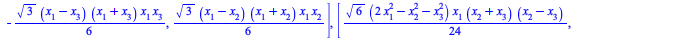 Typesetting:-mprintslash([Equiv := [[[1]], [[`+`(`*`(`/`(1, 24), `*`(`^`(2, `/`(1, 2)), `*`(`+`(x[2], `-`(x[3])), `*`(`+`(x[2], x[3]), `*`(`+`(x[1], `-`(x[3])), `*`(`+`(x[1], x[3]), `*`(`+`(x[1], `-`(...