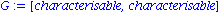 G := [characterisable, characterisable]