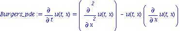 Burgers_pde := Diff(u(t, x), t) = Diff(u(t, x), `$`(x, 2))-u(t, x)*Diff(u(t, x), x)