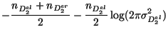 $\displaystyle -
\frac{n_{D^{el}_{2}}+n_{D^{er}_{2}}}{2} - \frac{n_ {D^{el}_{2}} }{2} \log
(2\pi\sigma_{D^{el}_{2}}^2)$