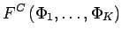 $\displaystyle F^{C}\left(\Phi_{1},\dots,\Phi_{K}\right)$
