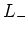 $L_-$